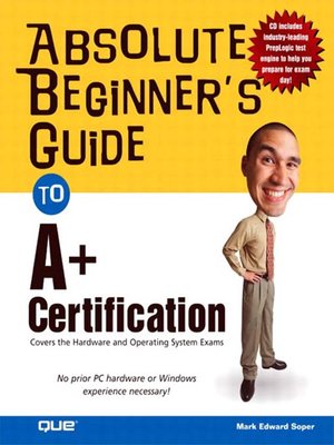 cover image of Absolute Beginner's Guide to A+ Certification